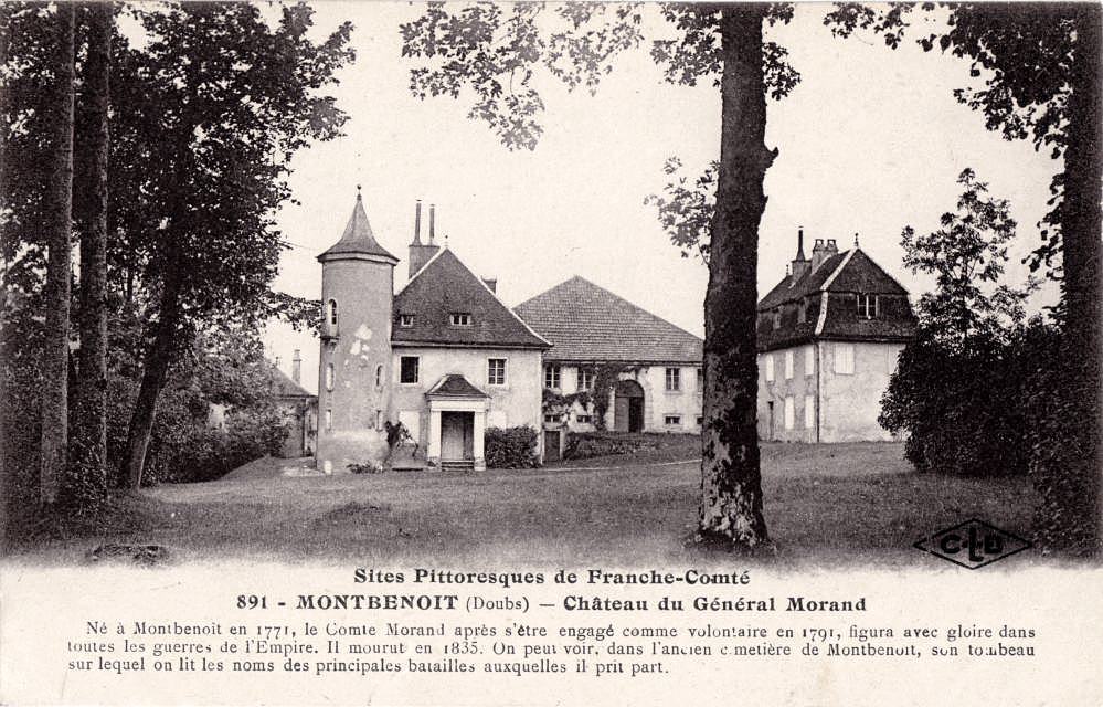 Sites Pittoresques de Franche-Comté - 891 - MONTBENOIT (Doubs) - Château du Général Morand - Né à Montbenoit en 1771, le Comte Morand après s être engagé comme volontaire en 1791, figura avec gloire dans toutes les guerres de l Empire. Il mourut en 1835. On peut voir, dans l ancien cimetière de Montbenoit, son tombeau sur lequel on lit les noms des principales batailles auxquelles il prit part.